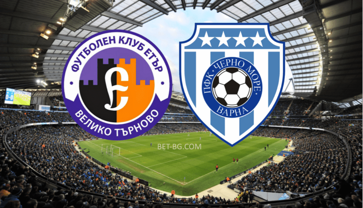 Етър Велико Търново - Черно Море bet365